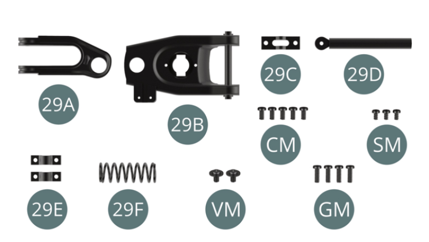 29A Bras supérieur droit de suspension29B Bras inférieur droit de suspension29C Support29D Jambe de force29E Patte de fixation (x 2)29F Ressort de suspensionGM Vis M 2,0 x 6 mm (x 4)SM Vis M 1,7 x 3 mm (x 3)CM Vis M 2,0 x 4 mm (x 5)VM Vis M 2,3 x 4 x 6 mm (x 2)